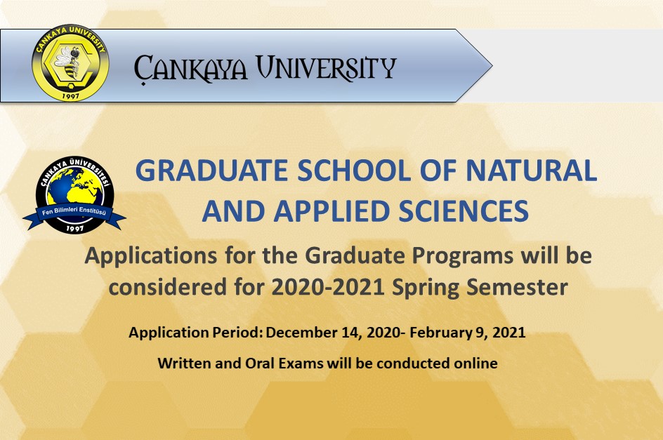 Applications for the Graduate Programs at Graduate School of Natural and Applied Sciences will be considered for  2020-2021 Spring Semester